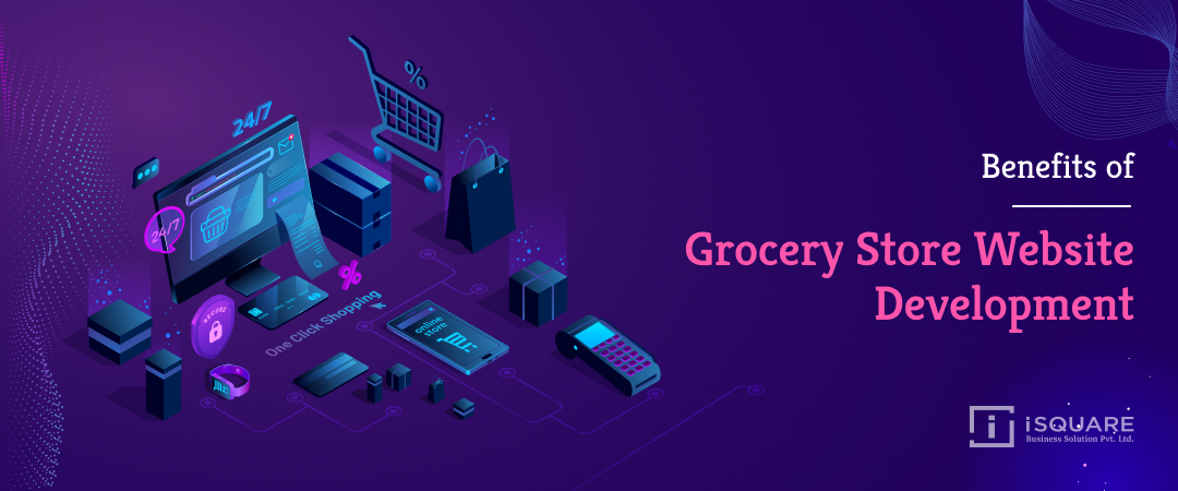 Benefits of grocery store website development