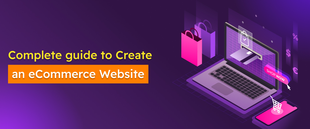 Complete guide to create an ecommerce website