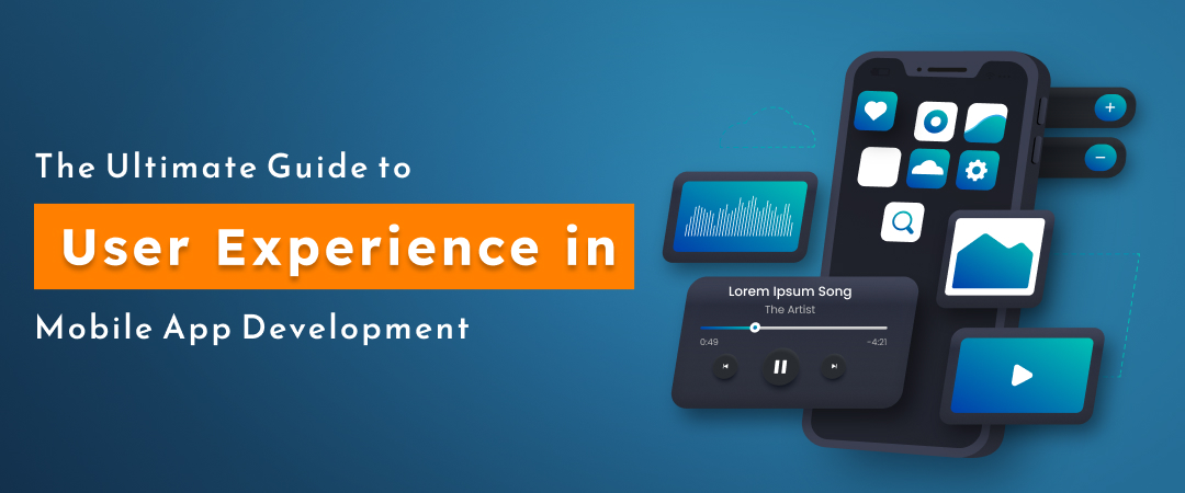 The Ultimate guide to user experience in Mobile App Development