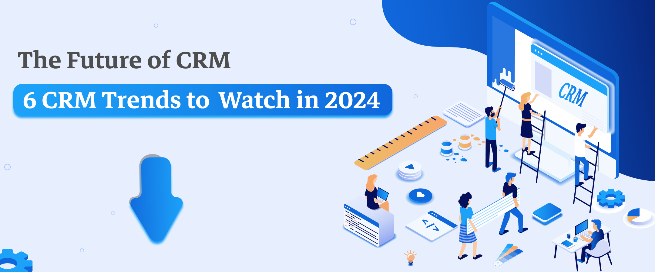The Future of CRM: 6 CRM Trends to Watch in 2024