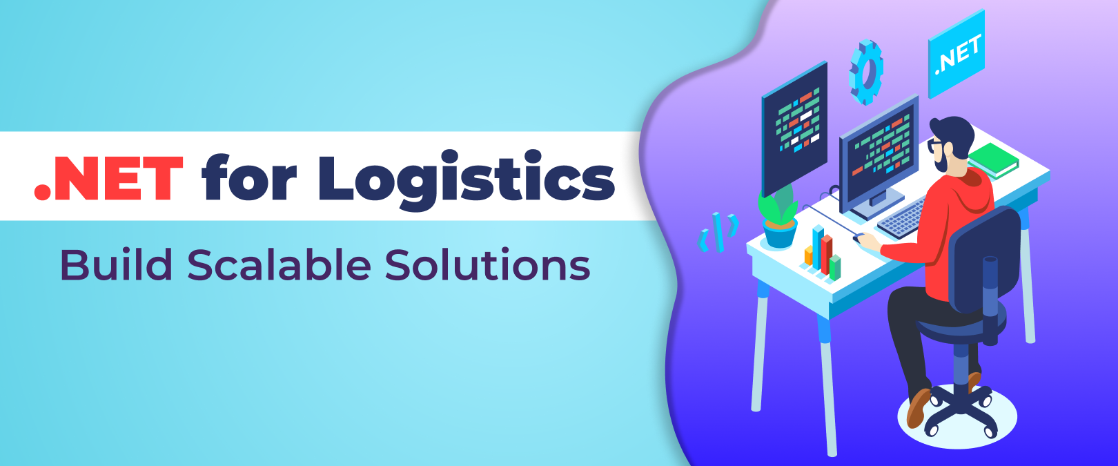 Why Choose .NET for Logistics Software Development banner