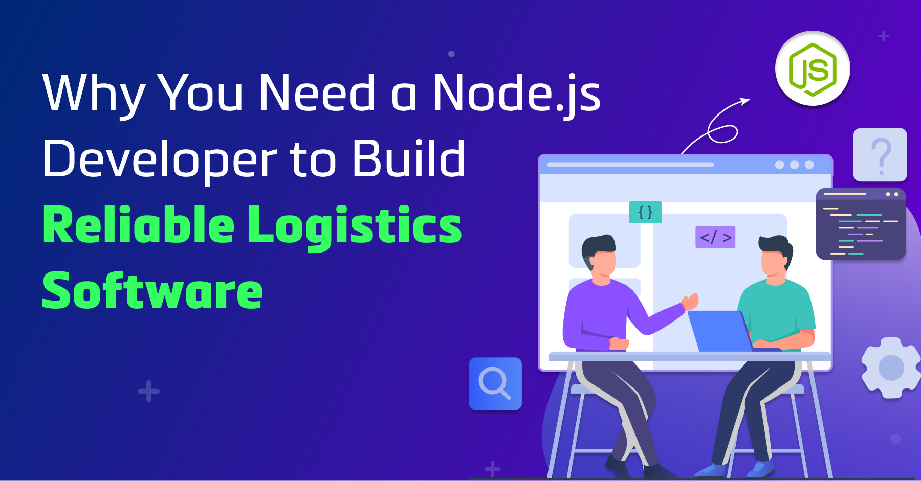 Why You Need a Node.js Developer to Build Logistics Software Banner